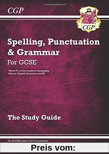 Spelling, Punctuation and Grammar for GCSE, the Study Guide